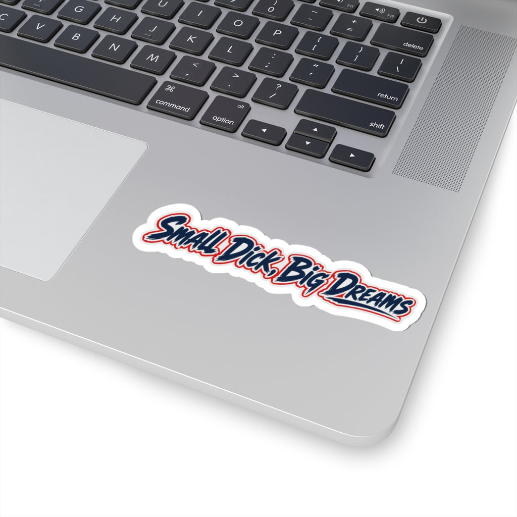 Vinyl Sticker — “Small Dick, Big Dreams”