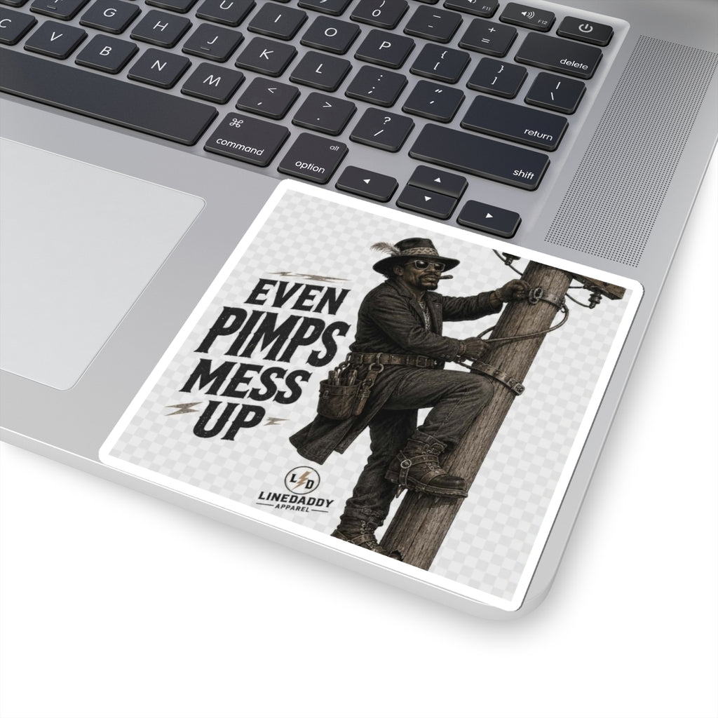 Even Pimps Mess Up Sticker